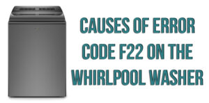 f22 error code whirlpool washer