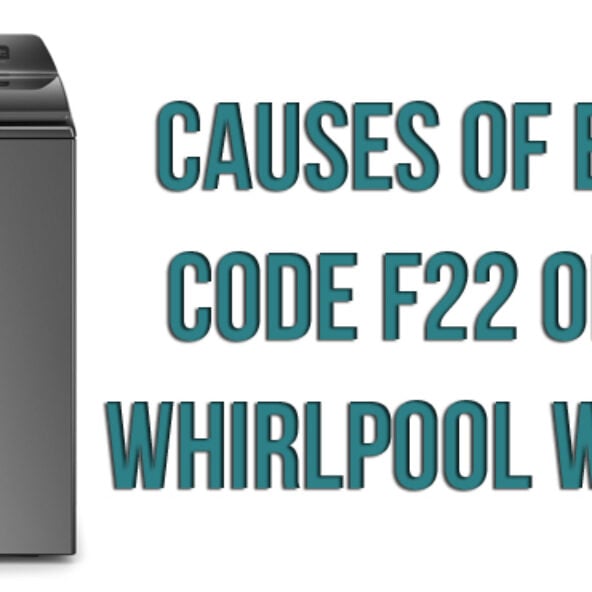 Whirlpool Washer Code F22: Quick Fixes to Save Your Wash Day